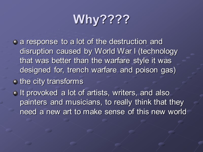 Why???? a response to a lot of the destruction and disruption caused by World